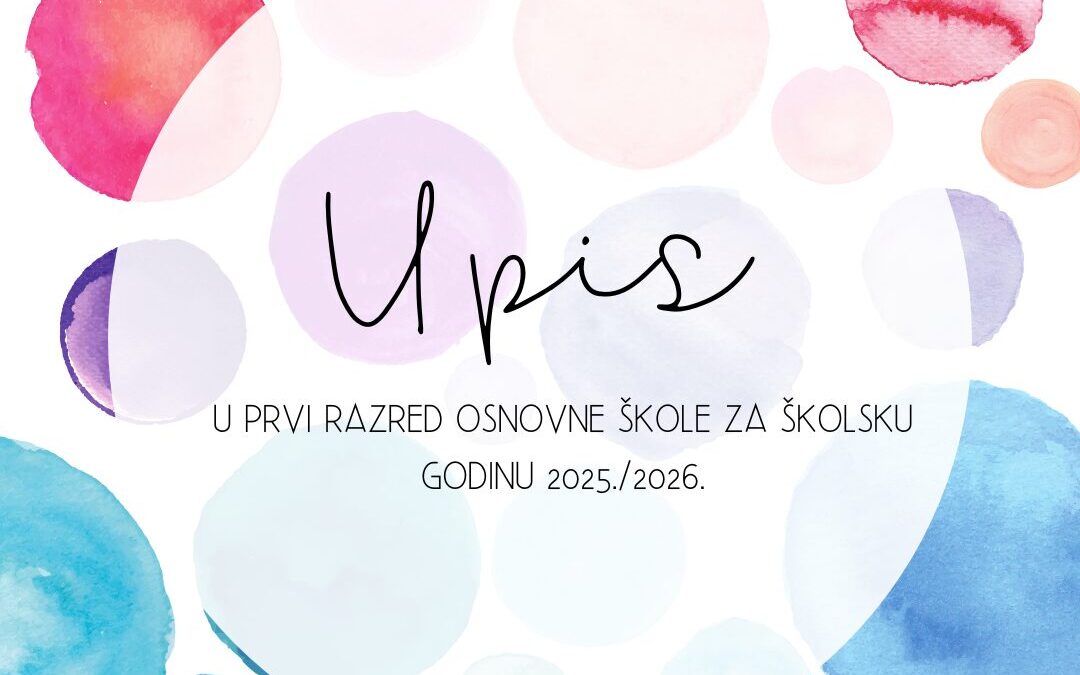 Upis u prvi razred osnovne škole za školsku godinu 2025./2026.