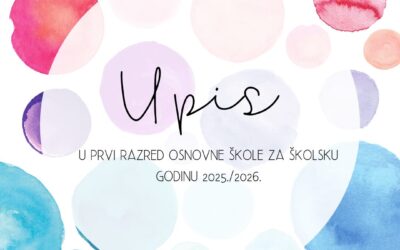 Upis u prvi razred osnovne škole za školsku godinu 2025./2026.